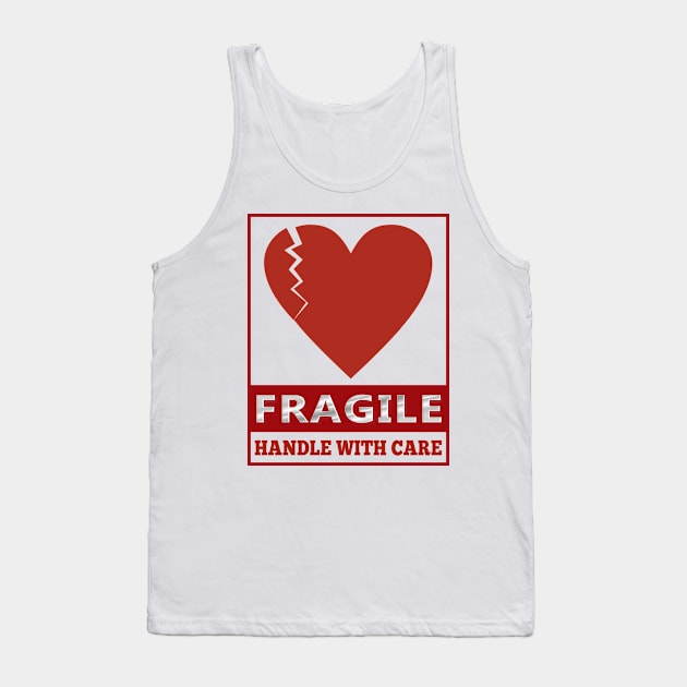 Fragile Label Handle with Care - Heart shape Tank Top by Mr.FansArt
